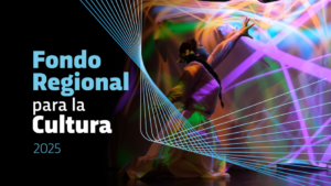 Fondo Regional para la Cultura 2025