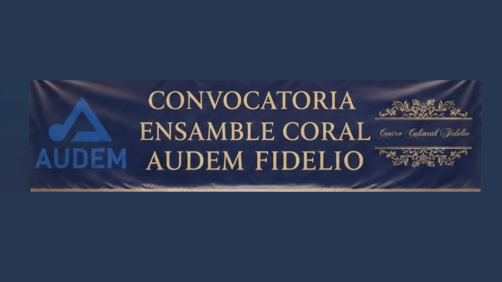 CONVOCATORIA PARA INTEGRAR EL ENSAMBLE CORAL AUDEM-FIDELIO